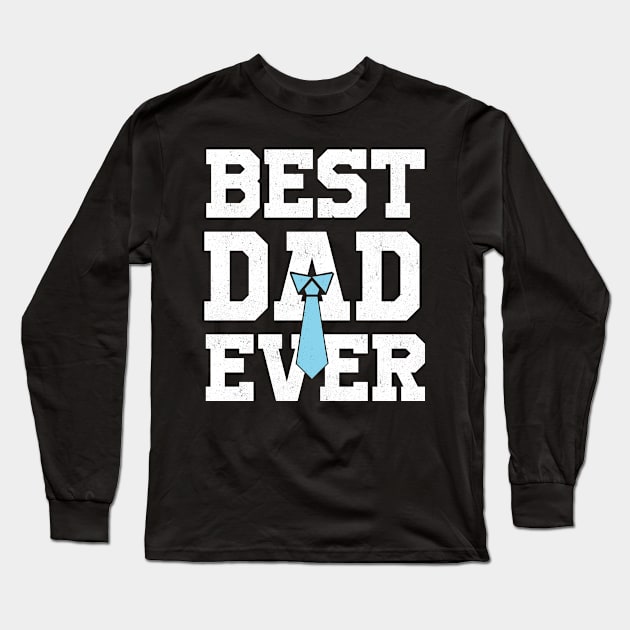 BEST DAD EVER gift ideas for family Long Sleeve T-Shirt by bestsellingshirts